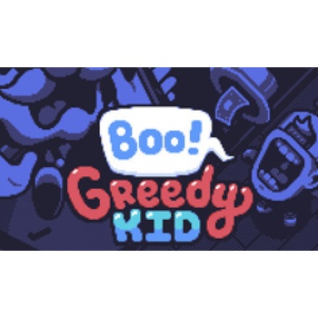 Boo! Greedy Kid