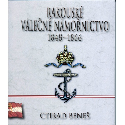 Rakouské válečné námořnictvo 1848-1866 - Beneš Ctirad