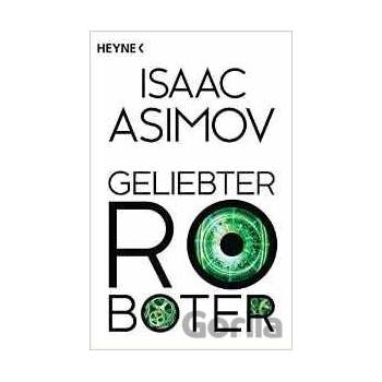 Geliebter Roboter - Isaac Asimov