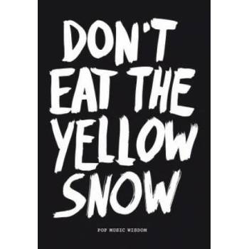 Image 1 of Don't Eat Yellow Snow | M Kraft