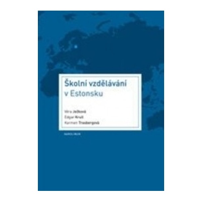 Školní vzdělávání v Estonsku - Věra Ježková, Edgar Krull, Karmen Trasbergová