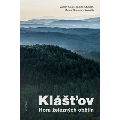 Klášťov - Hora železných obětin