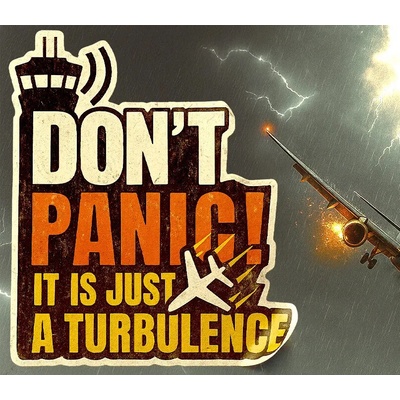 Don't Panic! It Is Just Turbulence