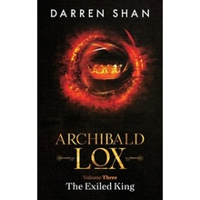 Archibald Lox Volume 3: The Exiled King Shan Darren