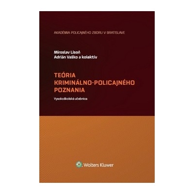 Teória kriminálno-policajného poznania - Miroslav Lison, Adrián Vaško