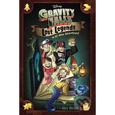 Gravity Falls: Lost Legends: 4 All-New Adventures! - Alex Hirsch – Hledejceny.cz