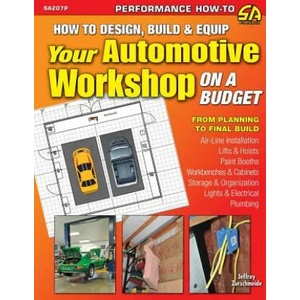 How to Design, Build & Equip Your Automotive Workshop on a Budget | Jeffrey Zurschmeide (ISBN: 9781613252475)