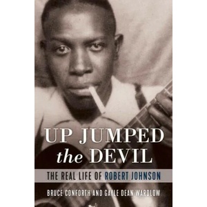 Up Jumped the Devil: The Real Life of Robert Johnson | Gayle Dean Wardlow (ISBN: 9781641609012)