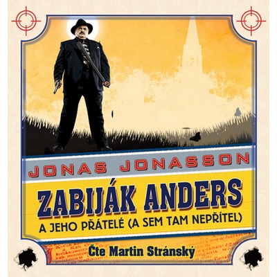 Zabiják Anders a jeho přátelé - a sem tam nepřítel - Jonas Jonasson, Martin Stránský