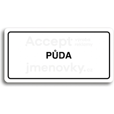 ACCEPT Piktogram PŮDA - bílá tabulka - černý tisk