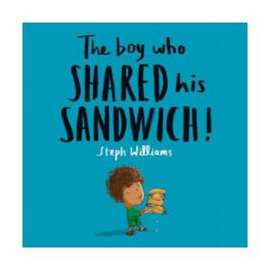 The Boy Who Shared His Sandwich (ISBN: 9781784985837)