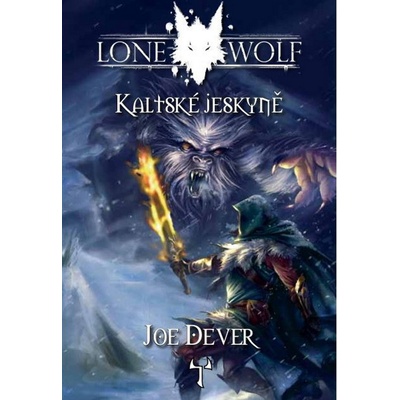 Lone Wolf: Kaltské jeskyně - Joe Dever