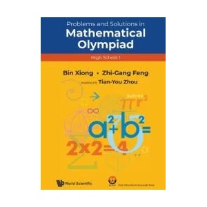 Problems And Solutions In Mathematical Olympiad (High School 1) | Zhigang Feng (ISBN: 9789811231421)