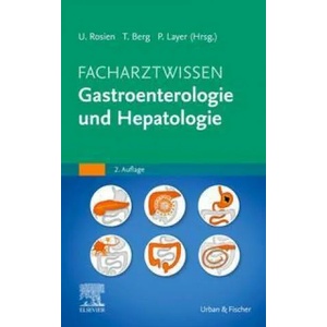 Facharztwissen Gastroenterologie und Hepatologie | Peter Layer, Ulrich Rosien (ISBN: 9783437212529)
