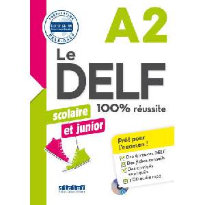 Le DELF Scolaire et Junior 100% Réussite A2 - édition 2017-2018 - Livre + didierfle. app (2024)