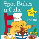Spot Bakes a Cake - E. Hill