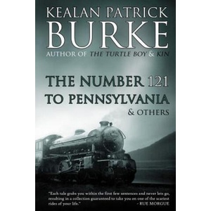 The Number 121 to Pennsylvania & Others | Kealan Patrick Burke (2012)