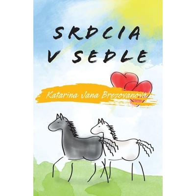Srdcia v sedle - Katarína Jana Brezovanová
