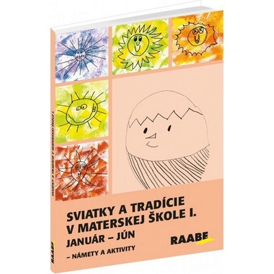 Sviatky a tradície v materskej škole I. - Námety a aktivity - kolektív autorov