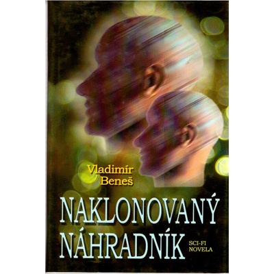 Naklonovaný náhradník - Vladimír Beneš