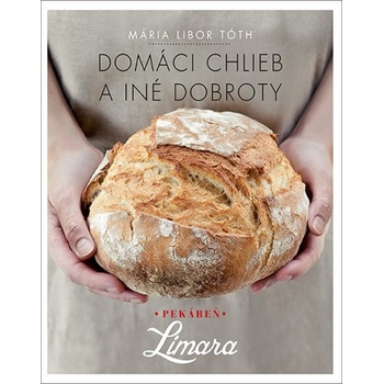 Domáci chlieb a iné dobroty - Mária Libor Tóth
