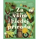 Za vším hledej přírodu - Jonathan Drori