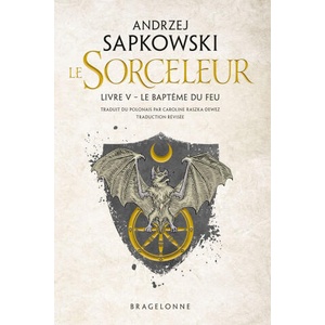 Sorceleur (Witcher), T5 : Le Baptême du feu (traduction révisée) | Andrzej Sapkowski (2025)