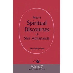 Notes on Spiritual Discourses of Shri Atmananda | Shri Atmananda (2009)