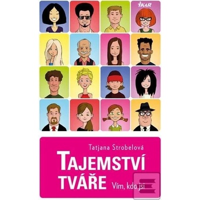 Tajemství tváře. Vím, kdo jsi - Tatjana Strobelová