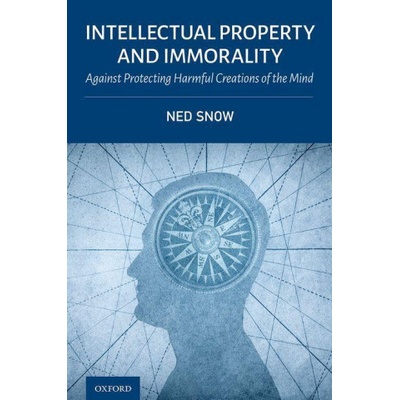 Intellectual Property and Immorality | Ned Snow
