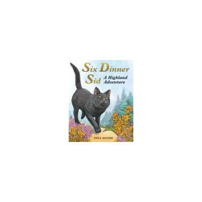 Six Dinner Sid: A Highland Adventure | Inga Moore