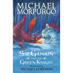 Sir Gawain and the Green Knight | Michael Morpurgo (ISBN: 9781406348880)