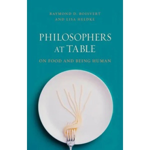 Philosophers at Table | Raymond D. Boisvert (ISBN: 9781780235882)