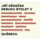 Hudba Dědeček Jiří: Nebudu bydlet v Quebecu CD