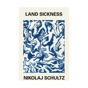 Land Sickness | Schultz, Nikolaj (ISBN: 9781509556137)