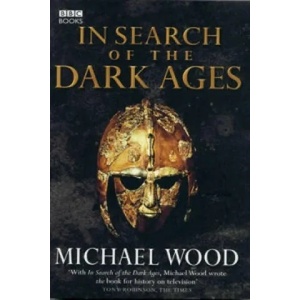 In Search of the Dark Ages | Michael Wood (2007)