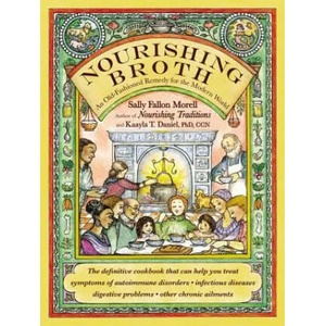 Nourishing Broth | Sally Fallon Morell (ISBN: 9781455529223)