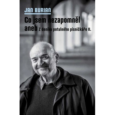 Co jsem nezapomněl aneb Z deníku potulného písničkáře II.