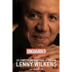Unguarded: My Forty Years Surviving in the NBA | Lenny Wilkens, Terry Pluto (ISBN: 9781476748665)