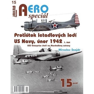 AEROspeciál 15 Protiútok letadlových lodí US Navy, únor 1942, 1. část - USS Enterprise útočí na Marshallovy ostrovy