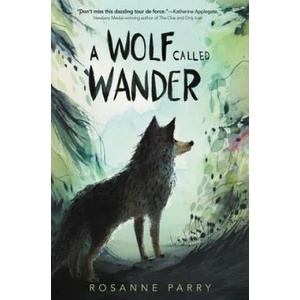 A Wolf Called Wander | Rosanne Parry, Monica Armino (ISBN: 9780062895936)