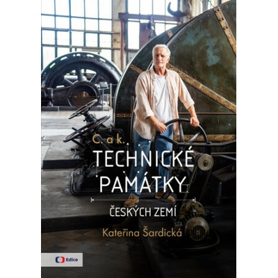 C. a k. Technické památky českých zemí Kateřina Šardická