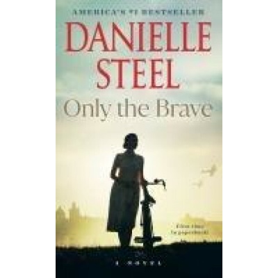 Only the Brave - Danielle Steel