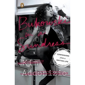 Bukowski in a Sundress | Kim Addonizio (ISBN: 9780143128465)