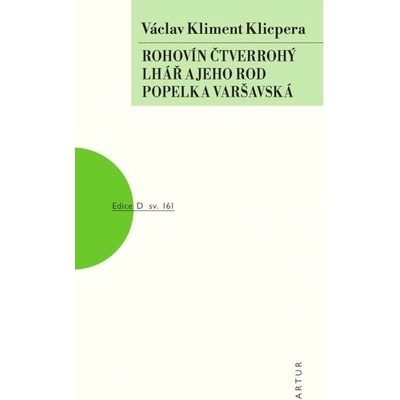 Rohovín Čtverrohý, Lhář a jeho rod, Popelka varšavská - Klicpera Václav Kliment, Brožovaná