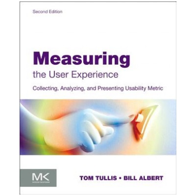 Measuring the User Experience | William Albert