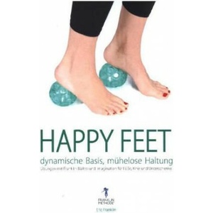 Happy Feet - dynamische Basis, mühelose Haltung | Eric Franklin (ISBN: 9783864605666)