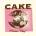 Cake - Pressure Chief LP