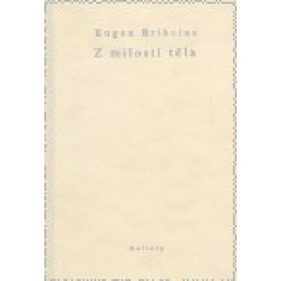 Z milosti těla - Eugen Brikcius