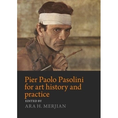 Pier Paolo Pasolini for Art History and Practice